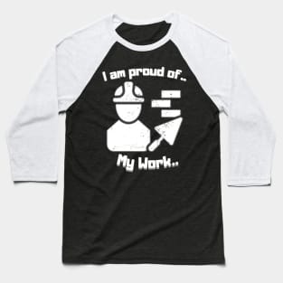 I am proud of This Work Bricklayer Baseball T-Shirt